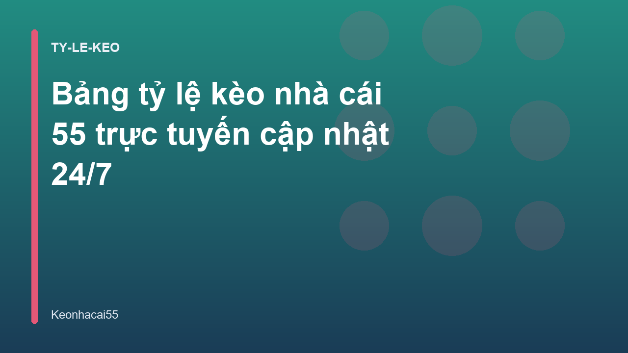 Read more about the article Bảng tỷ lệ kèo nhà cái 55 trực tuyến cập nhật 24/7