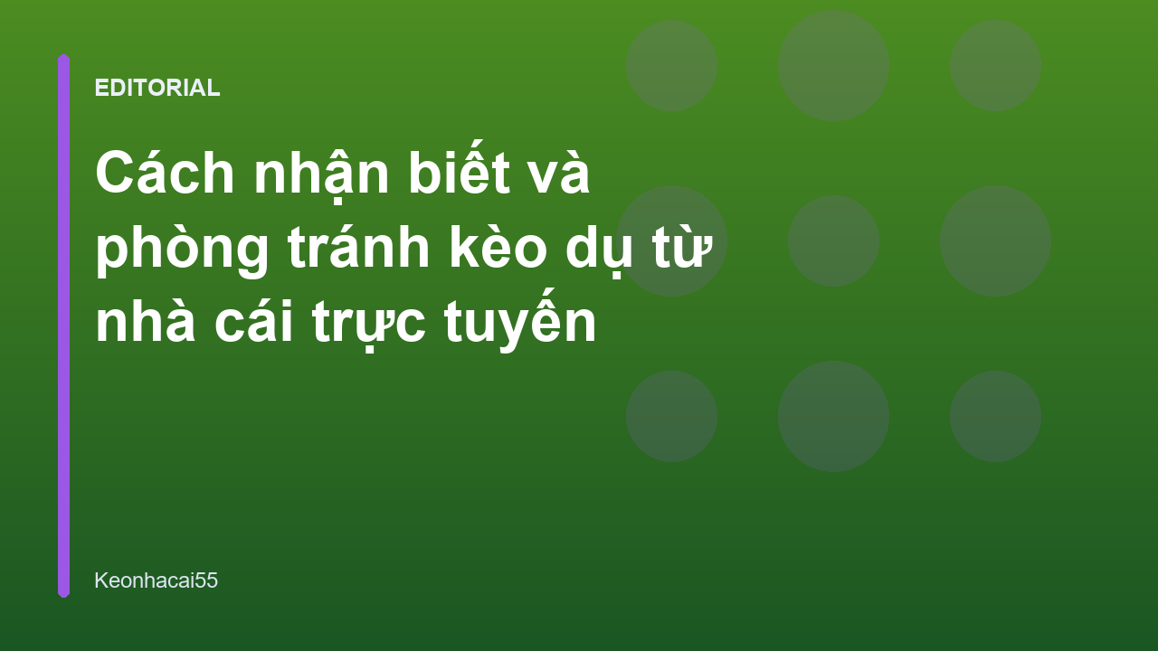 Cách nhận biết kèo dụ nhà cái hiệu quả