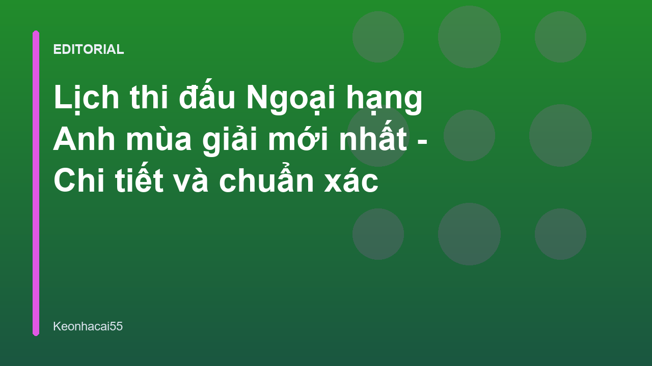 Lịch thi đấu Ngoại hạng Anh mùa giải mới nhất