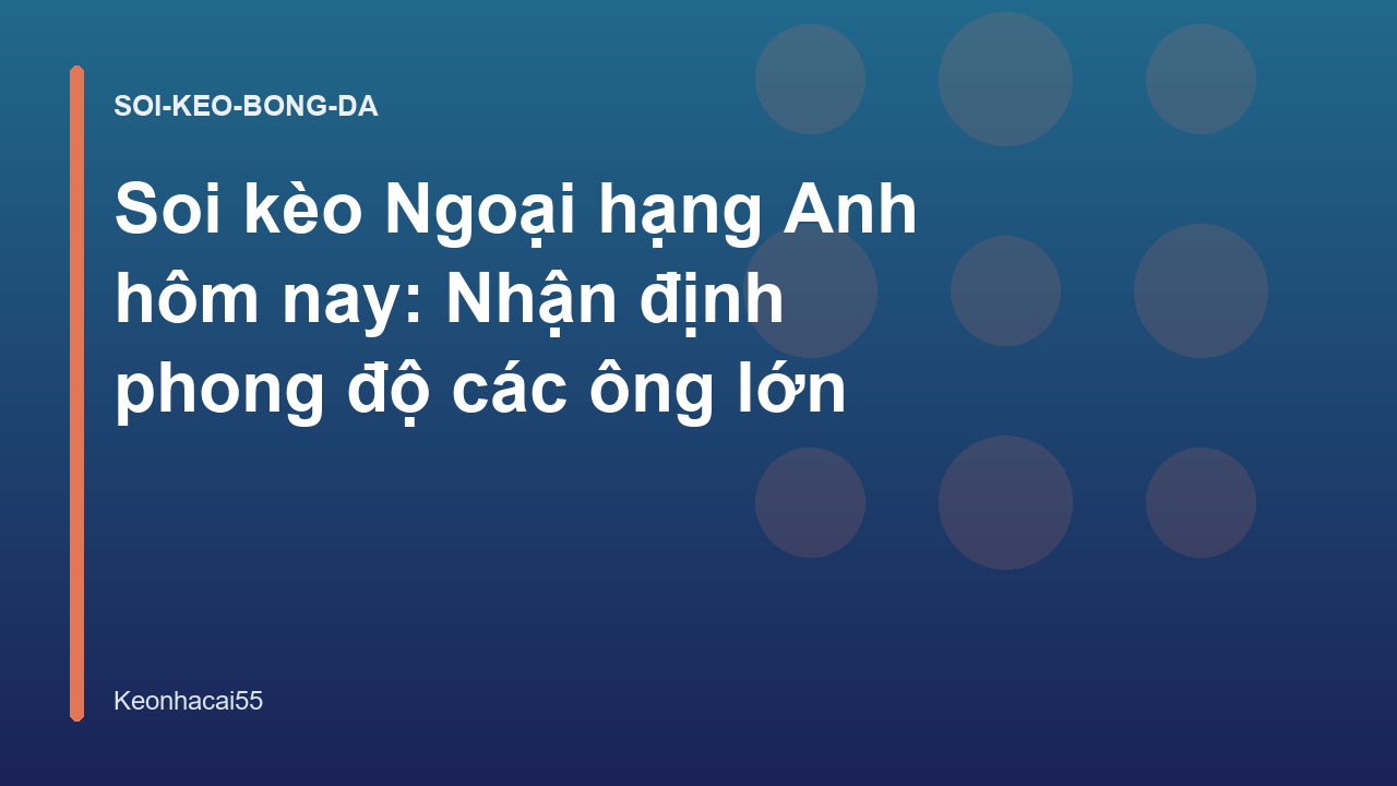 Read more about the article Soi kèo Ngoại hạng Anh hôm nay: Nhận định phong độ các ông lớn